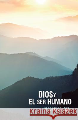 Dios y el Ser Humano: Orientaciones para el Despertar y la Paz Espiritual Goi, Masahisa 9781490471419 Createspace - książka