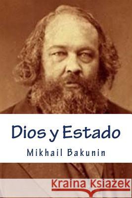 Dios y Estado Mikhail Bakunin Anton Rivas Ricardo Mella 9781544826066 Createspace Independent Publishing Platform - książka