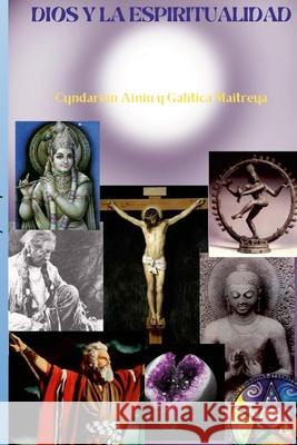 Dios y la Espiritualidad Cyndarion Ainiu, Galitica Maitreya 9781678195540 Lulu.com - książka