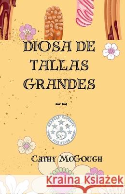 Diosa de Tallas Grandes - A Noveleta Cathy McGough 9781998480067 Cathy McGough (Stratford Living Publishing) - książka