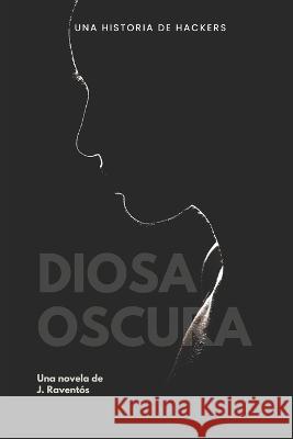 Diosa Oscura J Raventos Simon   9798386756161 Independently Published - książka