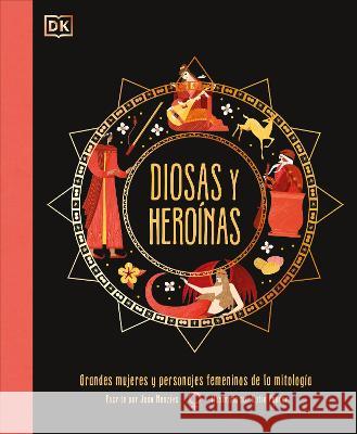 Diosas Y Hero?nas (Goddesses and Heroines) Jean Menzies 9780744094091 DK Publishing (Dorling Kindersley) - książka