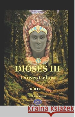 Dioses III: Dioses Celtas Casas Vallés, Álvaro Augusto, Márquez García, María Pilar, de Haro, Manuel López 9798674425762 Independently Published - książka