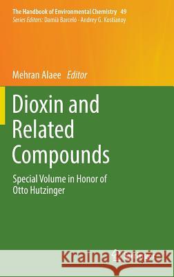 Dioxin and Related Compounds: Special Volume in Honor of Otto Hutzinger Alaee, Mehran 9783319238883 Springer - książka