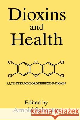 Dioxins and Health Arnold Schecter A. Schecter 9780306447853 Springer - książka