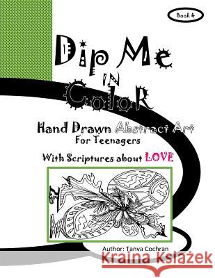Dip Me In Color: Hand Drawn Abstract Art For Teenagers Cochran, Tanya 9780997941364 Abstract Art Publishing - książka