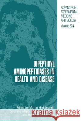 Dipeptidyl Aminopeptidases in Health and Disease Martin Hildebrandt Burghard Klapp Torsten Hoffmann 9781475787306 Springer - książka