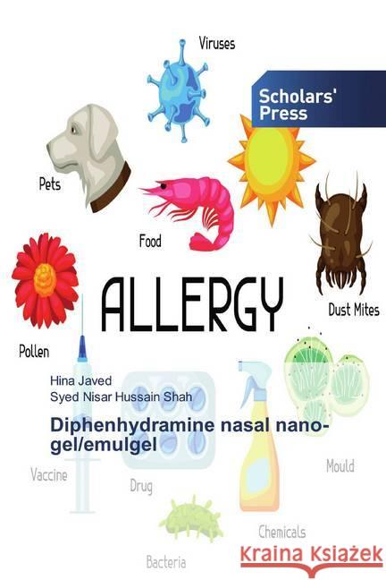 Diphenhydramine nasal nano-gel/emulgel Javed, Hina; Shah, Syed Nisar Hussain 9786202318242 Scholar's Press - książka