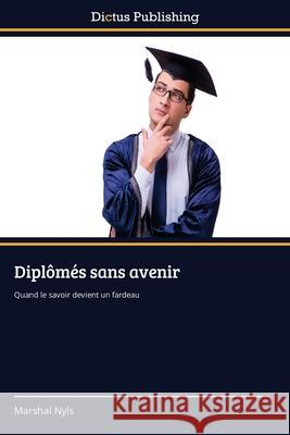 Dipl?m?s sans avenir Marshal Nyls 9786209206733 Dictus Publishing - książka