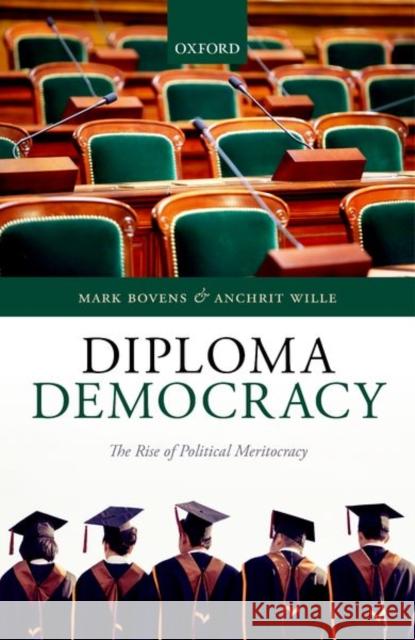 Diploma Democracy: The Rise of Political Meritocracy Bovens, Mark 9780198790631 Oxford University Press, USA - książka