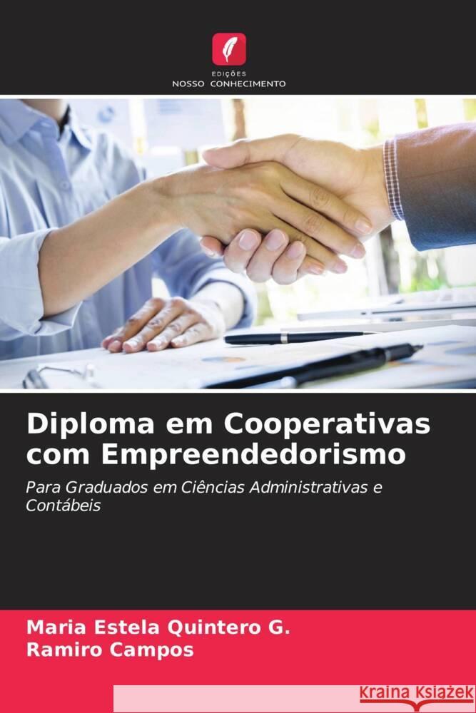 Diploma em Cooperativas com Empreendedorismo Quintero G., Maria Estela, Campos, Ramiro 9786204644950 Edições Nosso Conhecimento - książka