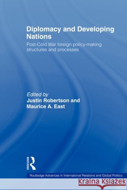 Diplomacy and Developing Nations: Post-Cold War Foreign Policy-Making Structures and Processes East, Maurice a. 9780415498975 Routledge - książka