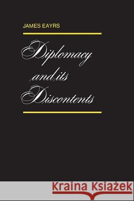 Diplomacy and its Discontents Eayrs, James 9780802061218 University of Toronto Press, Scholarly Publis - książka