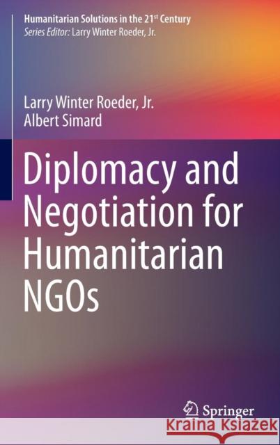 Diplomacy and Negotiation for Humanitarian Ngos Roeder Jr, Larry Winter 9781461471127 Springer - książka