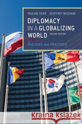 Diplomacy in a Globalizing World Pauline Kerr Geoffrey Wiseman 9780190647988 Oxford University Press, USA - książka