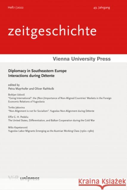Diplomacy in Southeastern Europe: Interactions During Detente Petra Mayrhofer Oliver Rathkolb Effie Pedaliu 9783847114109 V&R Unipress - książka