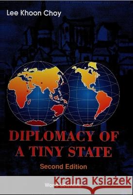 Diplomacy of a Tiny State (2nd Edition) Khoon Choy Lee 9789810212193 New Jersey - książka
