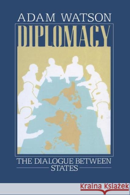 Diplomacy: The Dialogue Between States Watson, Adam 9780415065597  - książka