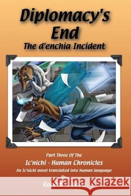 Diplomacy's End: The d'enchia Incident Boyd, Robert A. 9780985154783 Written Wyrd - książka