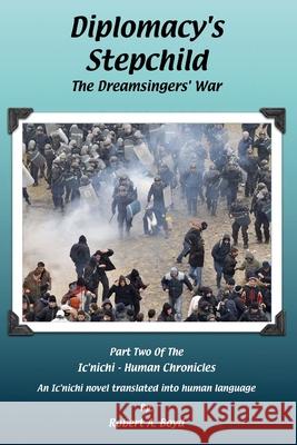 Diplomacy's Stepchild - The Dreamsingers' War Robert a. Boyd 9780985154707 Written Wyrd - książka