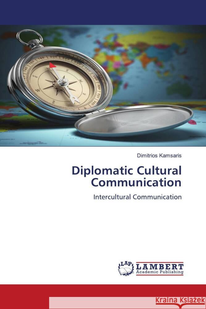 Diplomatic Cultural Communication Kamsaris, Dimitrios 9786200506986 LAP Lambert Academic Publishing - książka