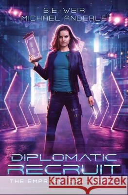 Diplomatic Recruit: A Kurtherian Gambit Series S. E. Weir Michael Anderle 9781649718228 Lmbpn Publishing - książka