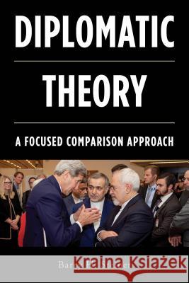 Diplomatic Theory: A Focused Comparison Approach Barry H. Steiner 9781442239067 Rowman & Littlefield Publishers - książka