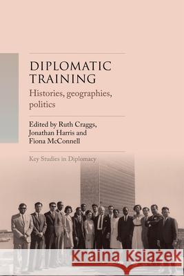 Diplomatic Training: Histories, Geographies, Politics  9781526188762 Manchester University Press - książka