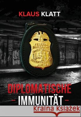 Diplomatische Immunität Klaus Klatt 9780648907244 Condor Publishing House - książka
