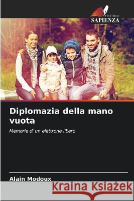 Diplomazia della mano vuota Alain Modoux   9786205942505 Edizioni Sapienza - książka
