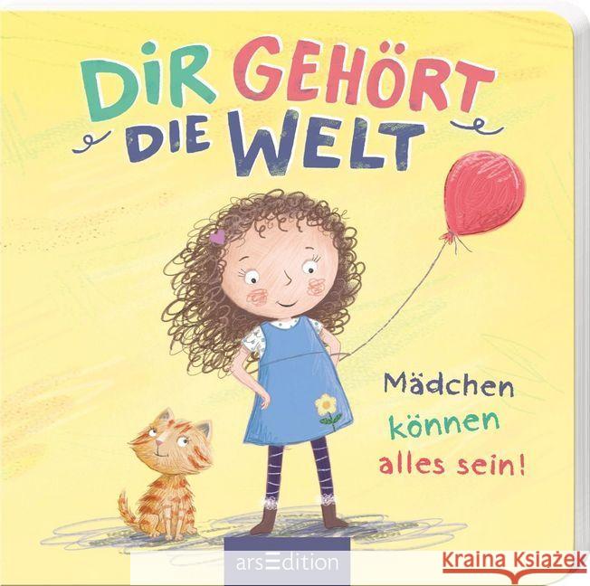 Dir gehört die Welt : Mädchen können alles sein! Taube, Anna 9783845836362 ars edition - książka