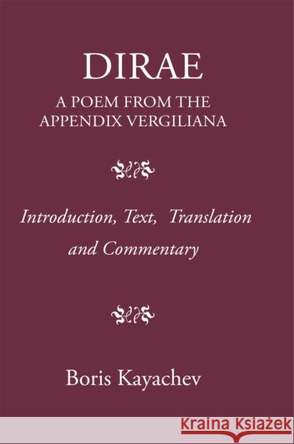 Dirae: A Poem From the Appendix Vergiliana Boris Kayachev 9781914535413 The Classical Press of Wales (UK) - książka