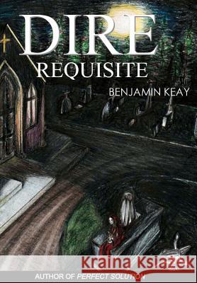 Dire Requisite Benjamin Keay 9781475057775 Createspace - książka