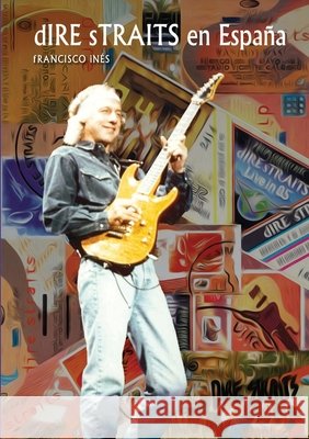 Dire Straits en España Francisco Inés 9780244859510 Lulu.com - książka