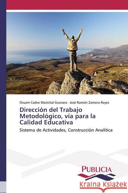 Dirección del Trabajo Metodológico, vía para la Calidad Educativa : Sistema de Actividades, Construcción Analítica Marichal Guevara, Oruam Cadex; Zamora Reyes, José Ramón 9786202430746 Publicia - książka