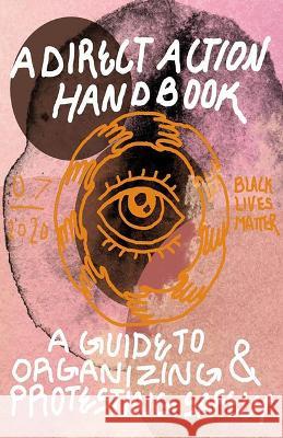 Direct Action Handbook: A Guide to Organizing & Protesting Safely Various Contributors 9781648413049 Microcosm Publishing - książka