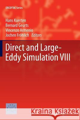 Direct and Large-Eddy Simulation VIII Hans Kuerten Bernard Geurts Vincenzo Armenio 9789400737631 Springer - książka
