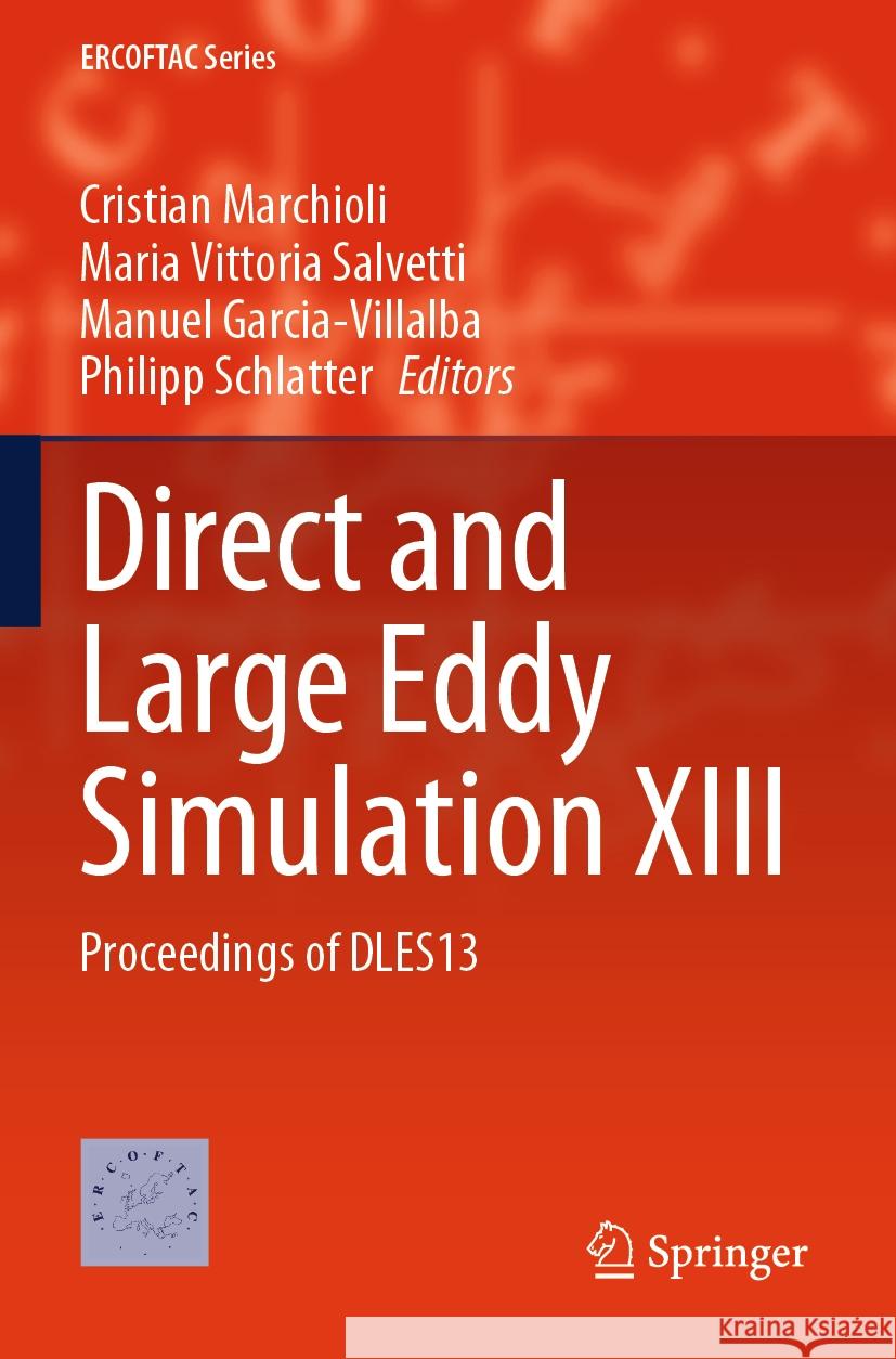 Direct and Large Eddy Simulation XIII: Proceedings of DLES13 Cristian Marchioli, Maria Vittoria Salvetti, Manuel Garcia-Villalba 9783031470301 Springer International Publishing AG - książka