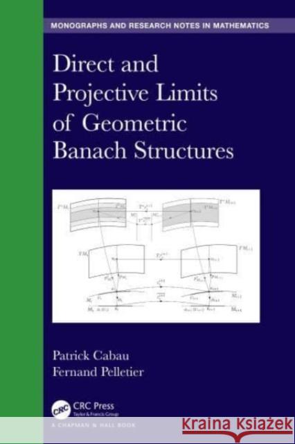 Direct and Projective Limits of Geometric Banach Structures. Fernand Pelletier 9781032561714 Taylor & Francis Ltd - książka