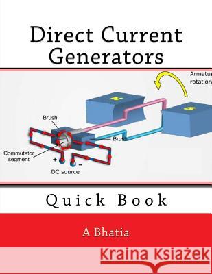 Direct Current Generators: Quick Book A. Bhatia 9781508497028 Createspace - książka