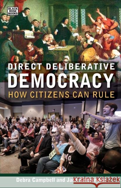 Direct Deliberative Democracy: How Citizens Can Rule Jack Crittenden Debra J. Campbell 9781551646695 Black Rose Books - książka