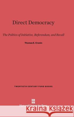 Direct Democracy President Thomas E Cronin (Colorado College) 9780674330078 Harvard University Press - książka