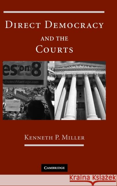 Direct Democracy and the Courts Kenneth P. Miller 9780521765640 Cambridge University Press - książka