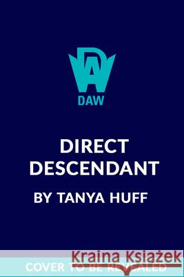 Direct Descendant Tanya Huff 9780756419660 Daw Books - książka
