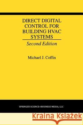 Direct Digital Control for Building HVAC Systems Michael J. Coffin Michael J 9781461372325 Springer - książka