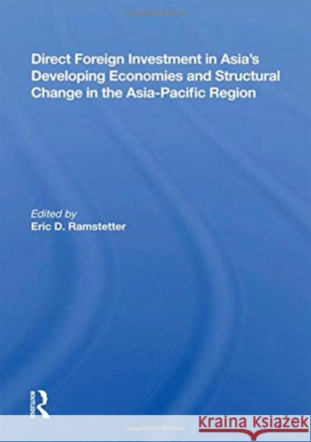 Direct Foreign Investment in Asia's Developing Economies and Structural Change in the Asia-Pacific Region Eric D. Ramstetter 9780367153663 Routledge - książka