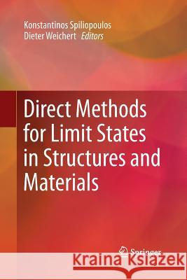 Direct Methods for Limit States in Structures and Materials Konstantinos Spiliopoulos Dieter Weichert 9789400793064 Springer - książka