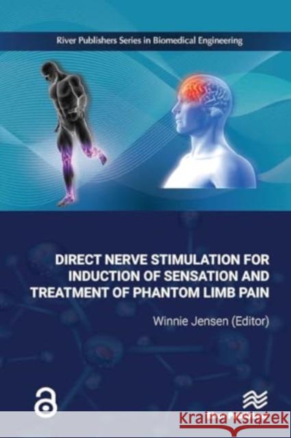 Direct Nerve Stimulation for Induction of Sensation and Treatment of Phantom Limb Pain Winnie Jensen 9788770043625 River Publishers - książka