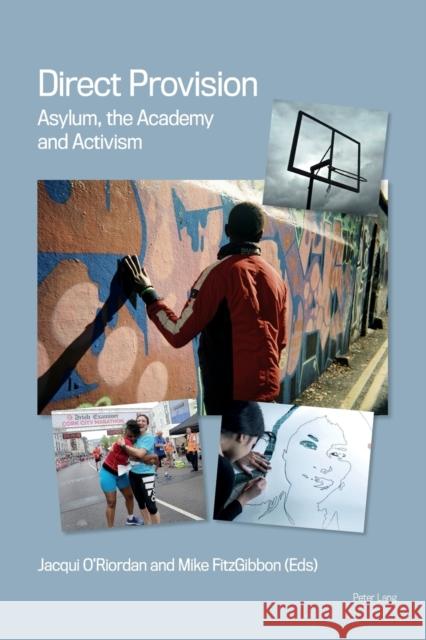 Direct Provision: Asylum, the Academy and Activism O'Riordan, Jacqui 9781788745178 Peter Lang Ltd, International Academic Publis - książka