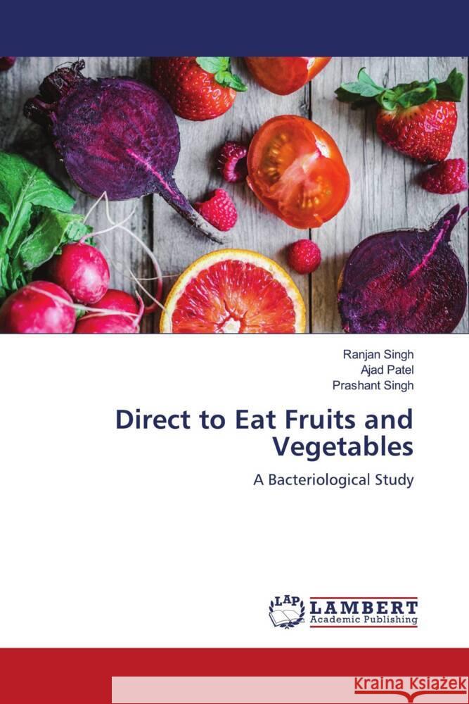 Direct to Eat Fruits and Vegetables Singh, Ranjan, Patel, Ajad, singh, prashant 9786208010669 LAP Lambert Academic Publishing - książka